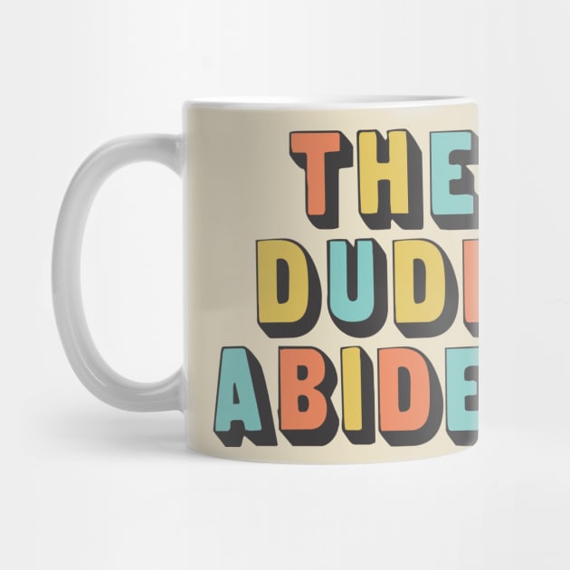 The Dude Abides, Big Lebowski Quote by DankFutura